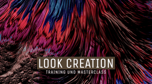 LOOK CREATION ADVANCED TRAINING UND MASTERCLASS