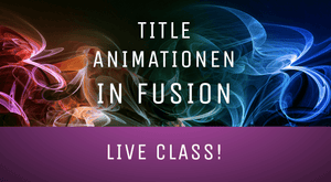 Title Animationen in Fusion