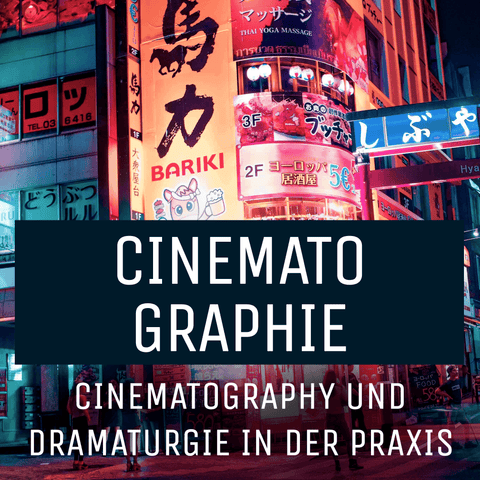 Cinematography Praxis Kurs
